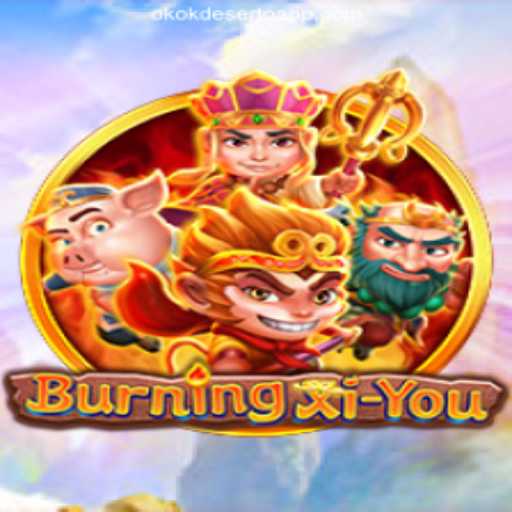 Exploring the Thrilling World of BurningXiYou on OKOKDESERTO.COM