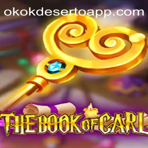 Discover the Mystical World of TheBookofCarl on OKOKDESERTO.COM - Official Slots Brasil